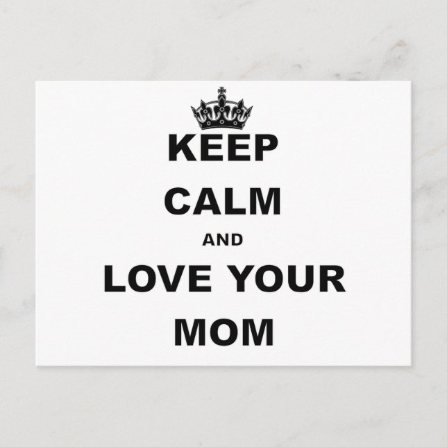 KEEP CALM AND LOVE YOUR MOM.png Postcard (Front)