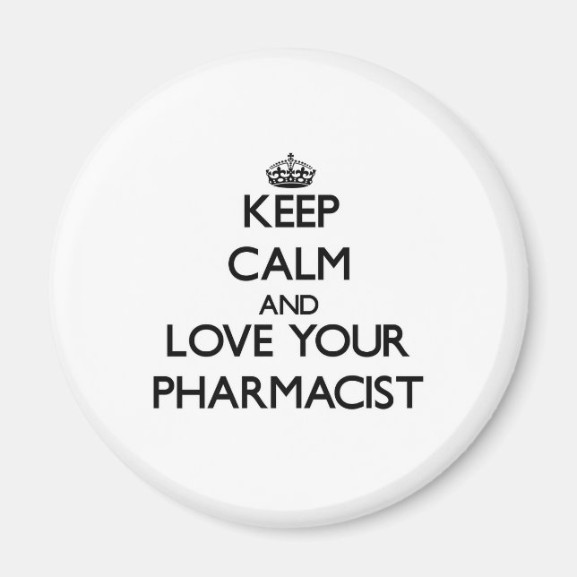 Keep Calm and Love your Pharmacist Magnet (Front)
