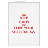 Keep Calm and Love your Sister-in-Law (Front)
