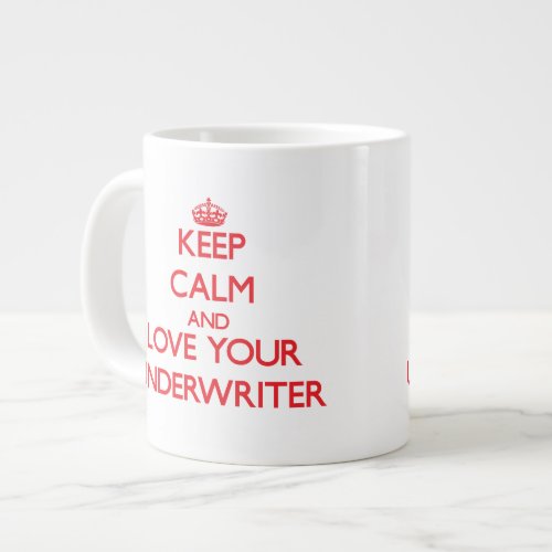 Keep Calm and Love your Underwriter Large Coffee Mug