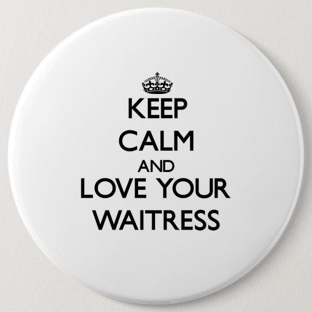 Keep Calm and Love your Waitress Pinback Button (Front)