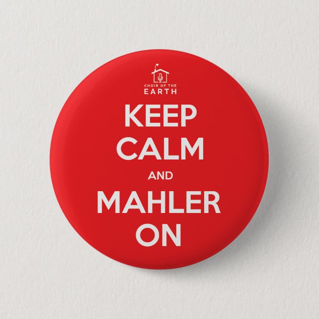 Keep Calm and Mahler On Button (Front)