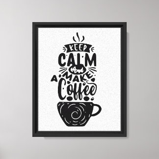 keep calm and make a coffee canvas print