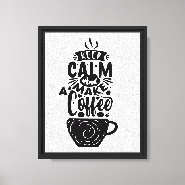 keep calm and make a coffee canvas print (Front)