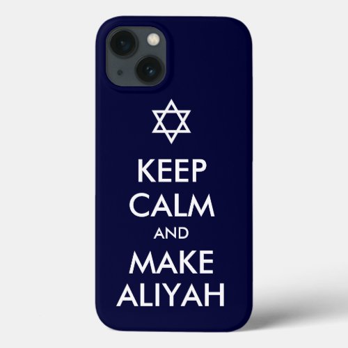 Keep Calm And Make Aliyah iPhone 13 Case