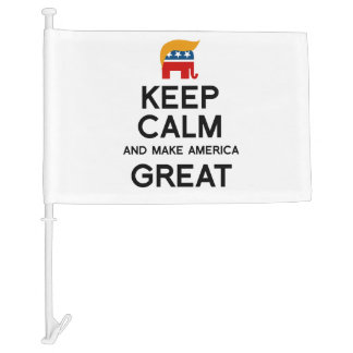 Keep Calm and Make America Great Car Flag