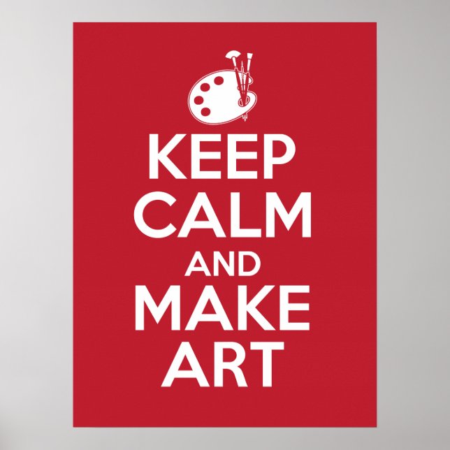 Keep Calm and Make Art Poster (Front)