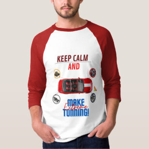 KEEP CALM AND MAKE EXTREME TUNNING T-Shirt