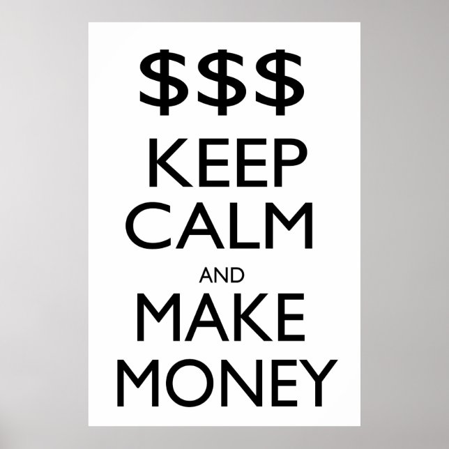 Keep Calm and Make Money Poster (Front)