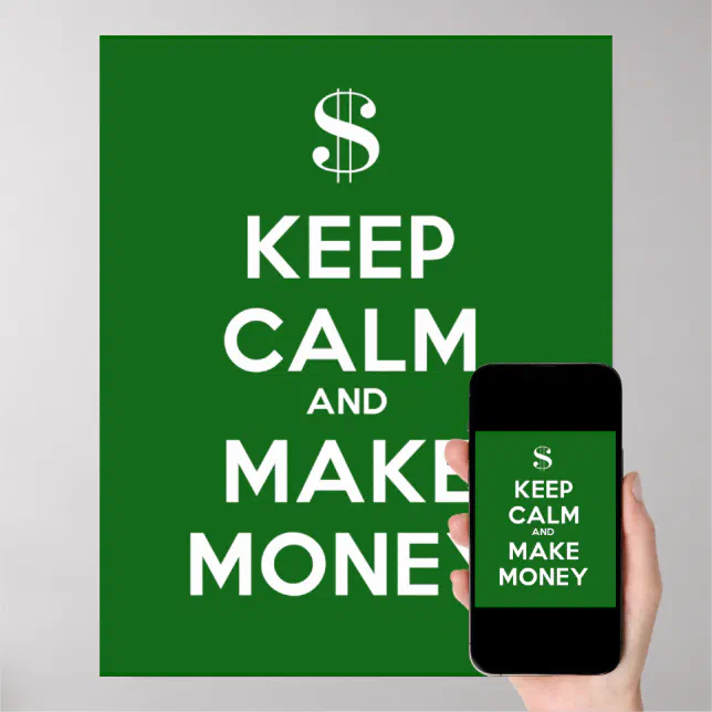 Keep Calm and Make Money Poster Zazzle
