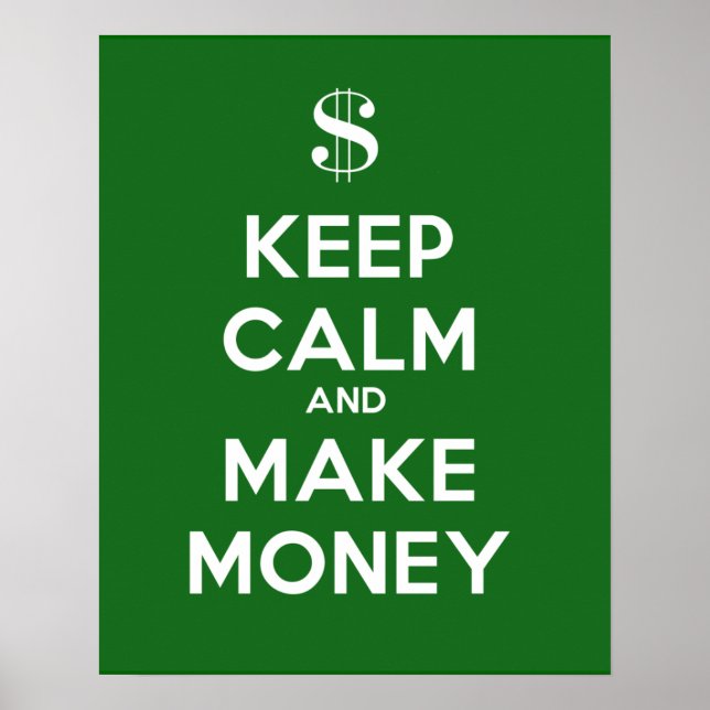 Keep Calm and Make Money Poster (Front)