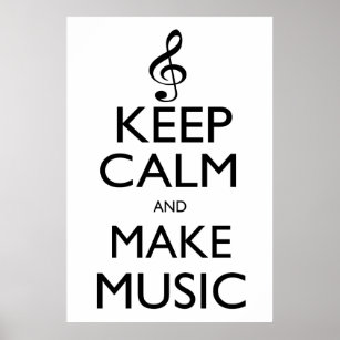 Keep Calm and Make Music Poster