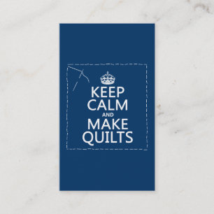 Keep Calm and Make Quilts (all colors) Business Card