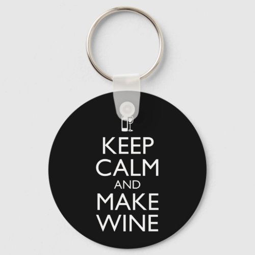Keep Calm And Make Wine Keychain
