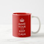 Keep Calm And Make Your Own Personalized Two-Tone Coffee Mug