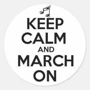 Keep Calm and March On Classic Round Sticker