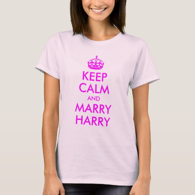 Keep Calm and Marry Harry Shirt (Front)
