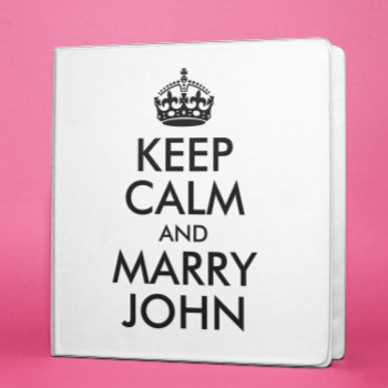 Keep Calm And Marry John Avery Binder by silhouette_emporium at Zazzle