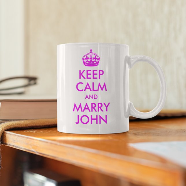 Keep Calm and Marry John Mug (All of the text is customizable.)