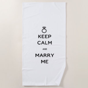 Keep Calm and Marry Me with Diamond Ring Beach Towel