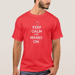 Keep Calm and Marry On - A Wedding T-Shirt