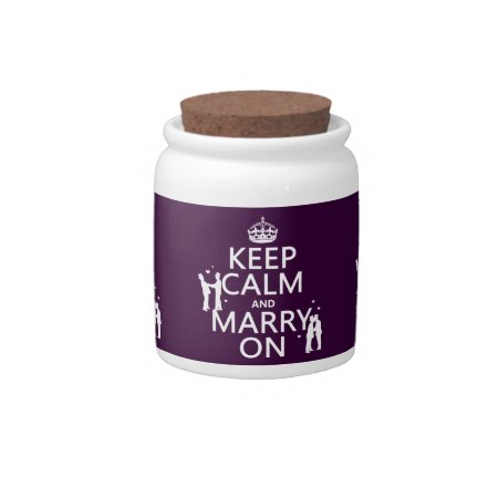 Keep Calm And Marry On (customizable Color) Candy Jar