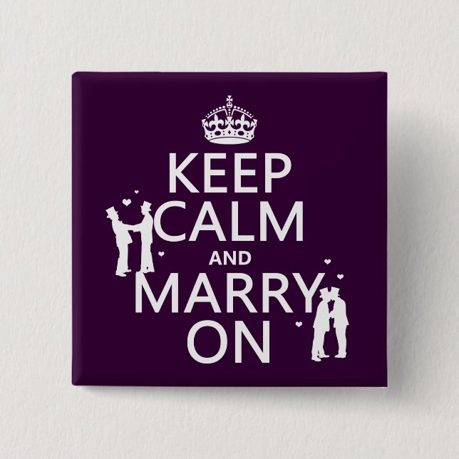 Keep Calm and Marry On (customizable color) Pinback Button (Front)