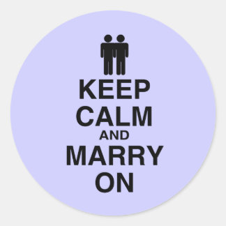 KEEP CALM AND MARRY ON (GAY CLASSIC ROUND STICKER