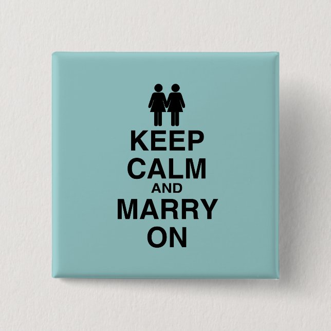 KEEP CALM AND MARRY ON (LES PINBACK BUTTON (Front)