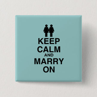 KEEP CALM AND MARRY ON (LES PINBACK BUTTON