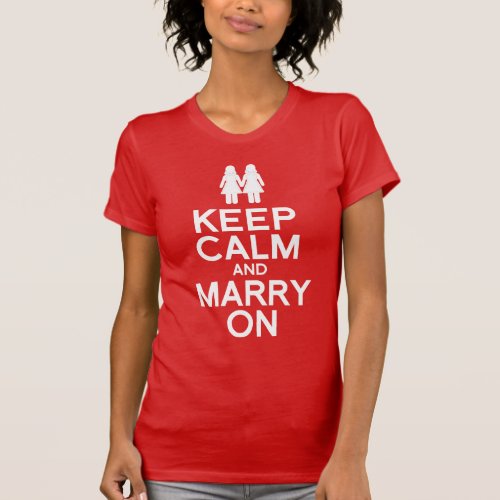 KEEP CALM AND MARRY ON WOMEN T_Shirt