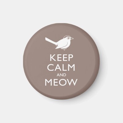 Keep Calm and Meow Magnet