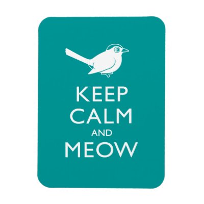 Keep Calm and Meow Magnet