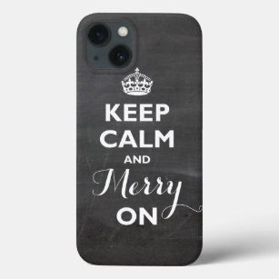 Keep Calm And Merry On Chalkboard Funny Holiday iPhone 13 Case