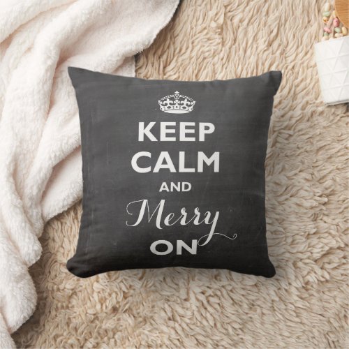 Keep Calm And Merry On Chalkboard Funny Holiday Throw Pillow