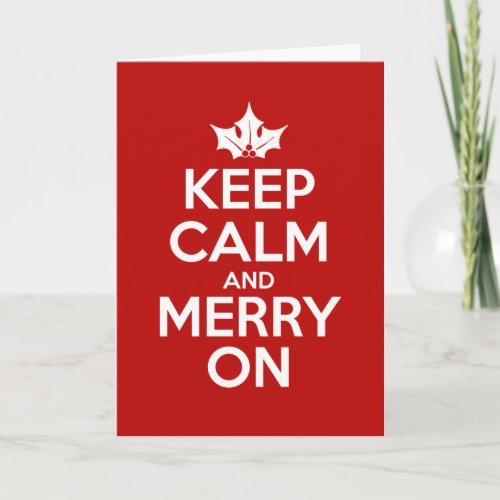 Keep Calm and Merry On Holiday Card