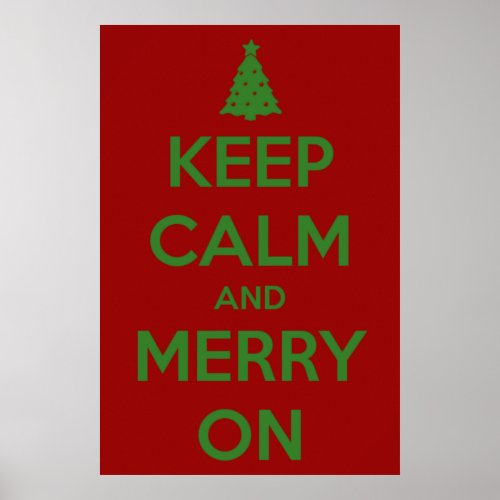 Keep Calm and Merry On Red and Green Poster