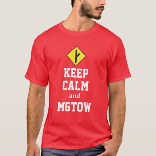 Keep Calm and MGTOW T_Shirt