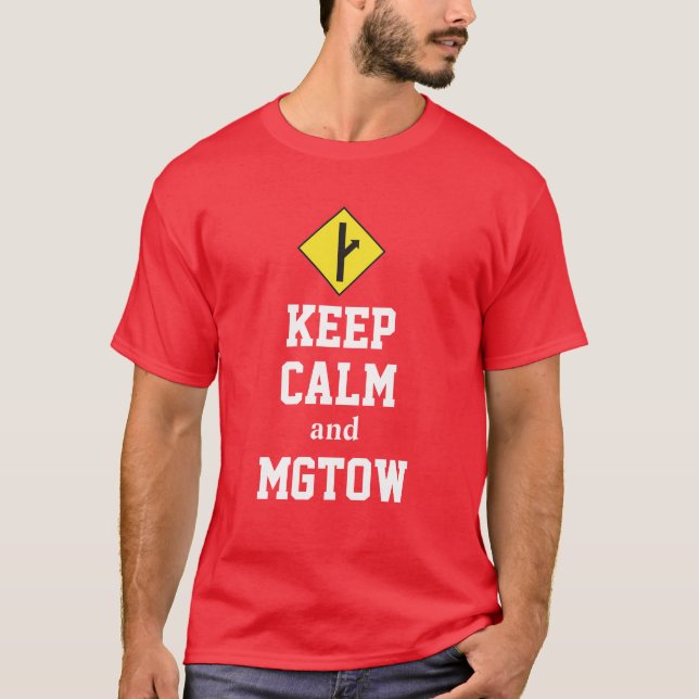 Keep Calm and MGTOW T-Shirt (Front)