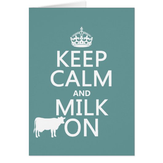 Keep Calm and Milk On (cows) (in all colors) (Front)