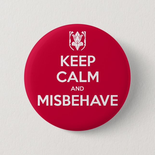 Keep Calm and Misbehave Pinback Button (Front)