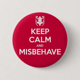 Keep Calm and Misbehave Pinback Button