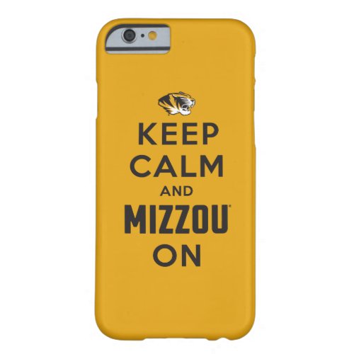 Keep Calm and Mizzou on Barely There iPhone 6 Case