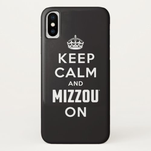 Keep Calm and Mizzou on iPhone X Case