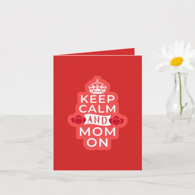 Keep Calm and Mom On Moms Day Card (Small Plant)