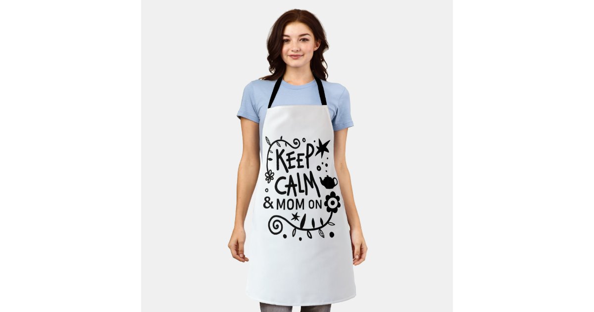 Keep Calm Mom is Cooking White Apron for Sale by quoteology