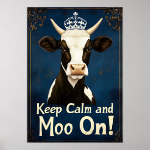 Keep Calm and Moo On Poster