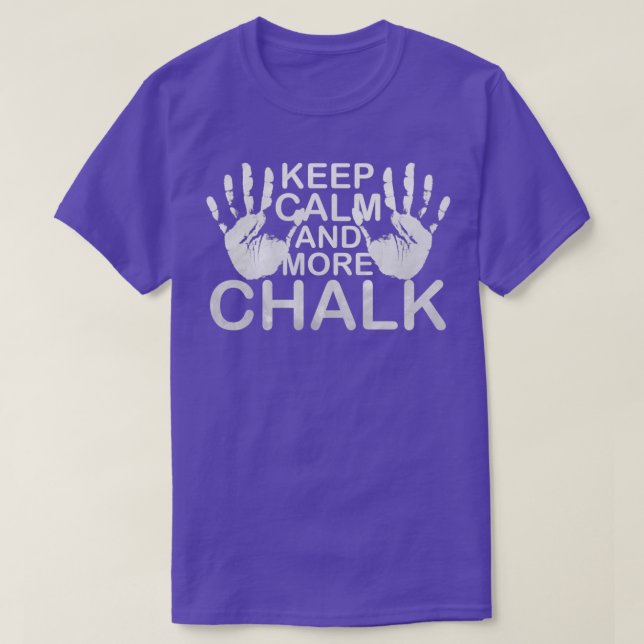 Keep Calm And More Chalk Boulder Magnesia Chalk T-Shirt (Design Front)