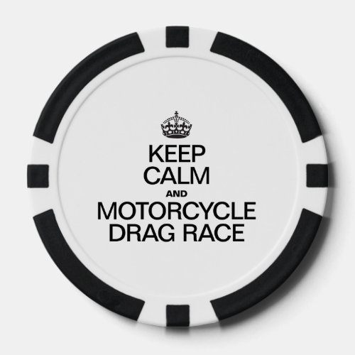 KEEP CALM AND MOTORCYCLE DRAG RACE POKER CHIPS
