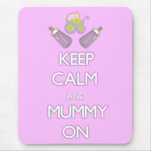 Keep Calm and Mummy On Mouse Pad